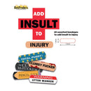 Ajouter l'insulte aux bandes adhésives de blessure